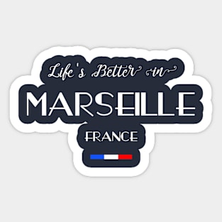 Life is Better in Marseille, France Flag Sticker